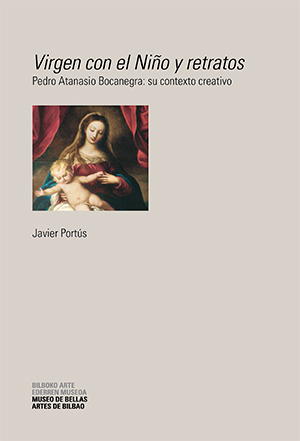 <em>Virgen con el Niño y retratos</em>. Pedro Atanasio Bocanegra: su contexto creativo