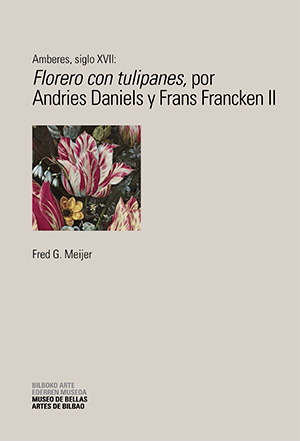 Amberes, siglo XVII : <em>Florero con tulipanes</em>, por Andries Daniels y Frans Francken II