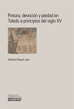 Pintura, devoción y piedad en Toledo a principios del siglo XV